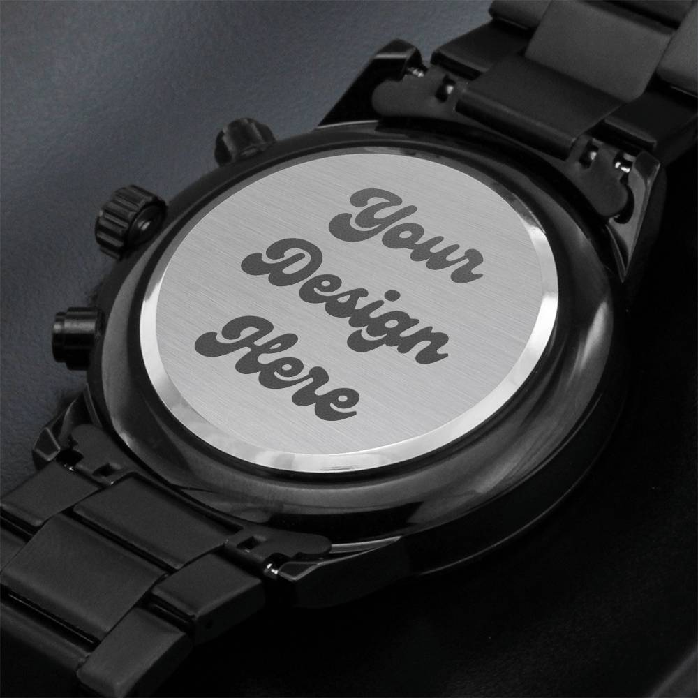 Watch with personalized engraving. Make It Yours, Make It Exceptional!